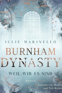 Burnham Dynasty 2 (Burnham Dynasty 2): Weil wir es sind | Junge britische Royals, Intrigen und die erste Liebe – Willkommen auf Burnham Manor