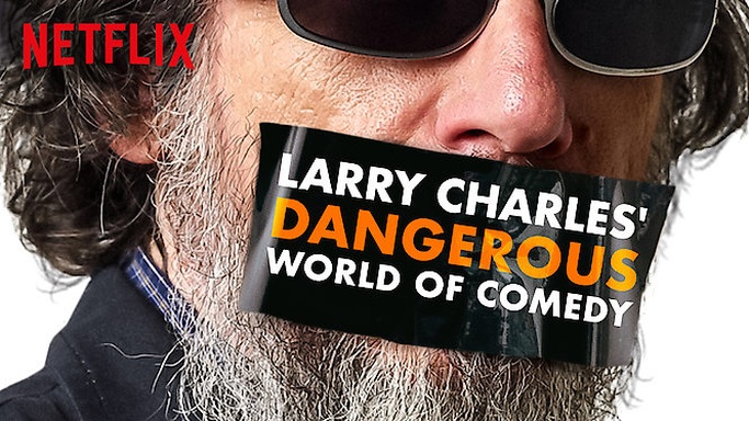 Larry Charles' Dangerous World of Comedy