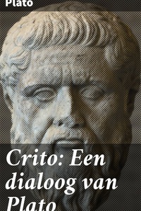 Crito: Een dialoog van Plato
