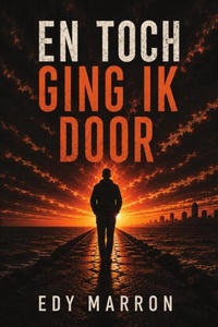 En toch ging ik door