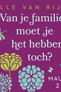 Van je familie moet je het hebben, toch?