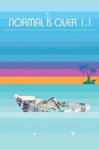 Normal Is Over: The Movie 1.1