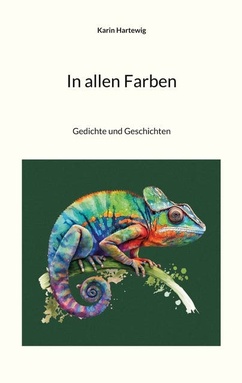In allen Farben: Gedichte und Geschichten