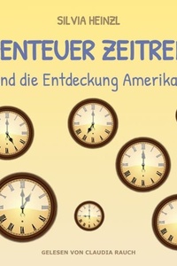 Abenteuer Zeitreise und die Entdeckung Amerikas (ungekürzt)