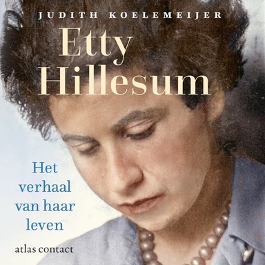 Etty Hillesum: Het verhaal van haar leven