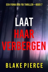 Laat Haar Verbergen (Een Fiona Red FBI Thriller—Boek 7)