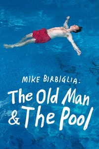 Mike Birbiglia: The Old Man and the Pool