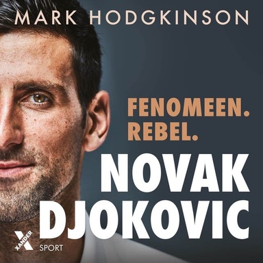 Novak Djokovic: Fenomeen. Rebel.