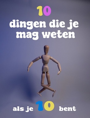 10 dingen die je mag weten als je 10 bent