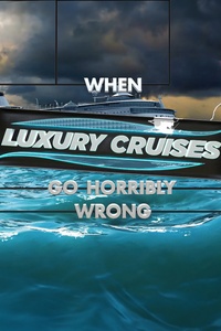 When Luxury Cruises Go Horribly Wrong