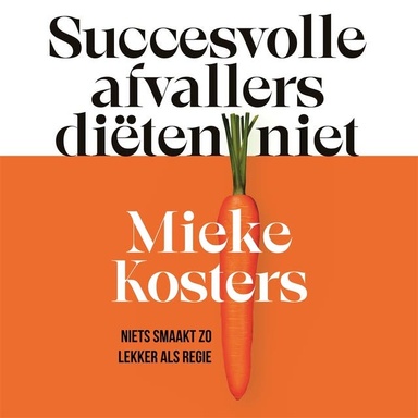 Succesvolle afvallers diëten niet: Niets smaakt zo lekker als regie