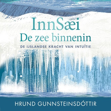 Innsaei: De zee binnenin: De IJslandse kracht van intuïtie
