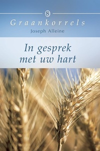 Graankorrels 8 - In gesprek met uw hart