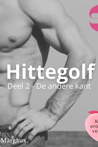 Hittegolf Deel 2 - De andere kant: Korte erotische verhalen