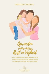 Opvoeden voor meer Rust en Vrijheid