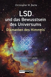 LSD und das Bewusstsein des Universums: Diamanten des Himmels