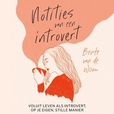 Notities van een introvert: Voluit leven als introvert, op je eigen, stille manier