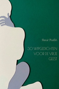 30 wipgedichten voor de vrije geest