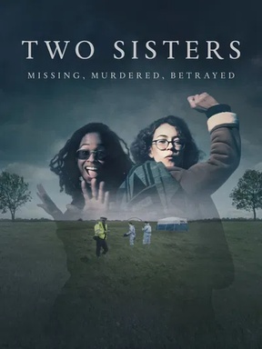 Two Sisters: Missing, Murdered, Betrayed