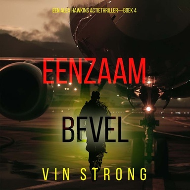 Eenzaam Bevel (Een Alex Hawkins Actiethriller—Boek 4)