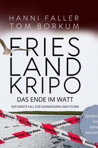 Das Ende im Watt - Der zweite Fall für Kommissarin Andi Sturm: Ein Nordseekrimi mit Hochspannung und Humor