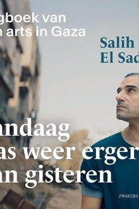 Vandaag was weer erger dan gisteren