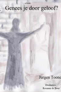 Genees je door geloof?