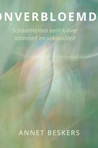 Onverbloemd: Schaamteloos eerlijk over intimiteit en seksualiteit