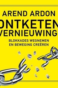 Ontketen vernieuwing!: Blokkades wegnemen en beweging creëren
