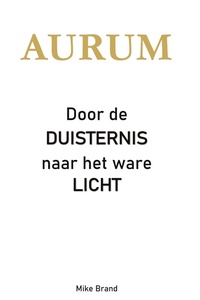 AURUM - Door de Duisternis naar het ware Licht