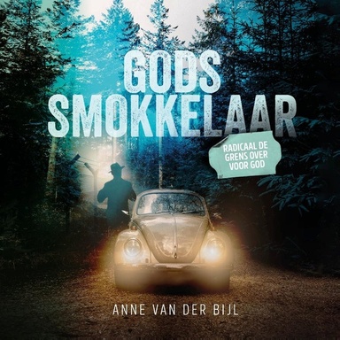 Gods smokkelaar: Radicaal de grens over voor God