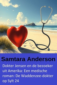 Dokter Jensen en de bezoeker uit Amerika: Een medische roman: De Waddenzee-dokter op Sylt 24