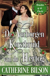 Bruiden op de Vlucht 1 - De Verborgen Kerstbruid van de Hertog
