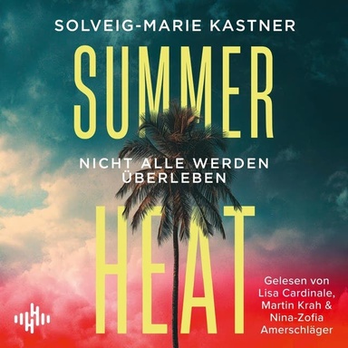 Summer Heat: Nicht alle werden überleben | Der Sommerthriller für alle Fans von The White Lotus und Hörerinnen von Ruth Ware