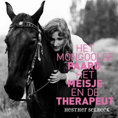 Het Mongoolse paard, het meisje en de therapeut