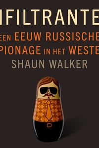 Infiltranten: Een eeuw Russische spionage in het Westen