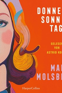 Donnersonntage: Roman | »Die Elena Ferrante deutscher Provinz« Julia Franck | Eine scheinbar unmögliche Liebesgeschichte im Deutschland der 60er und 70er Jahre