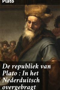 De republiek van Plato : In het Nederduitsch overgebragt