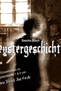 Geystergeschichten: Erzählungen zu Geysterstunde 1 & 2 von Eden Weint Im Grab
