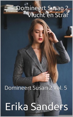 Domineert Susan 2 5 - Domineert Susan 2. Vlucht en Straf
