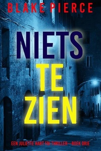 Niets te Zien (Een Juliette Hart FBI Thriller—Boek Drie)