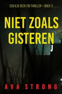 Niet Zoals Gisteren (Een Ilse Beck FBI Thriller—Boek 3)