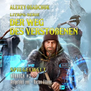 Der Weg des Verstoßenen (Spiegelwelt Buch #3): LitRPG-Serie