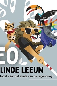 Leo de blinde leeuw 1 - Leo de blinde leeuw en de zoektocht naar het einde van de regenboog!