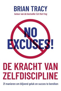No Excuses!: De kracht van zelfdiscipline