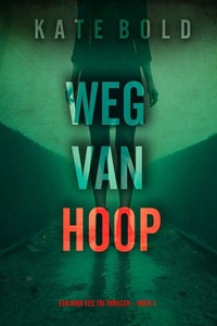 Weg Van Hoop (Een Nina Veil FBI Thriller—Boek 3)
