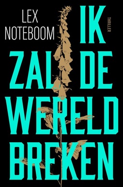 Ik zal de wereld breken