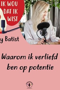 Waarom ik verliefd ben op potentie