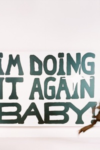 I'M DOING IT AGAIN BABY!