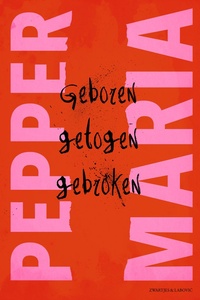 Geboren, getogen, gebroken